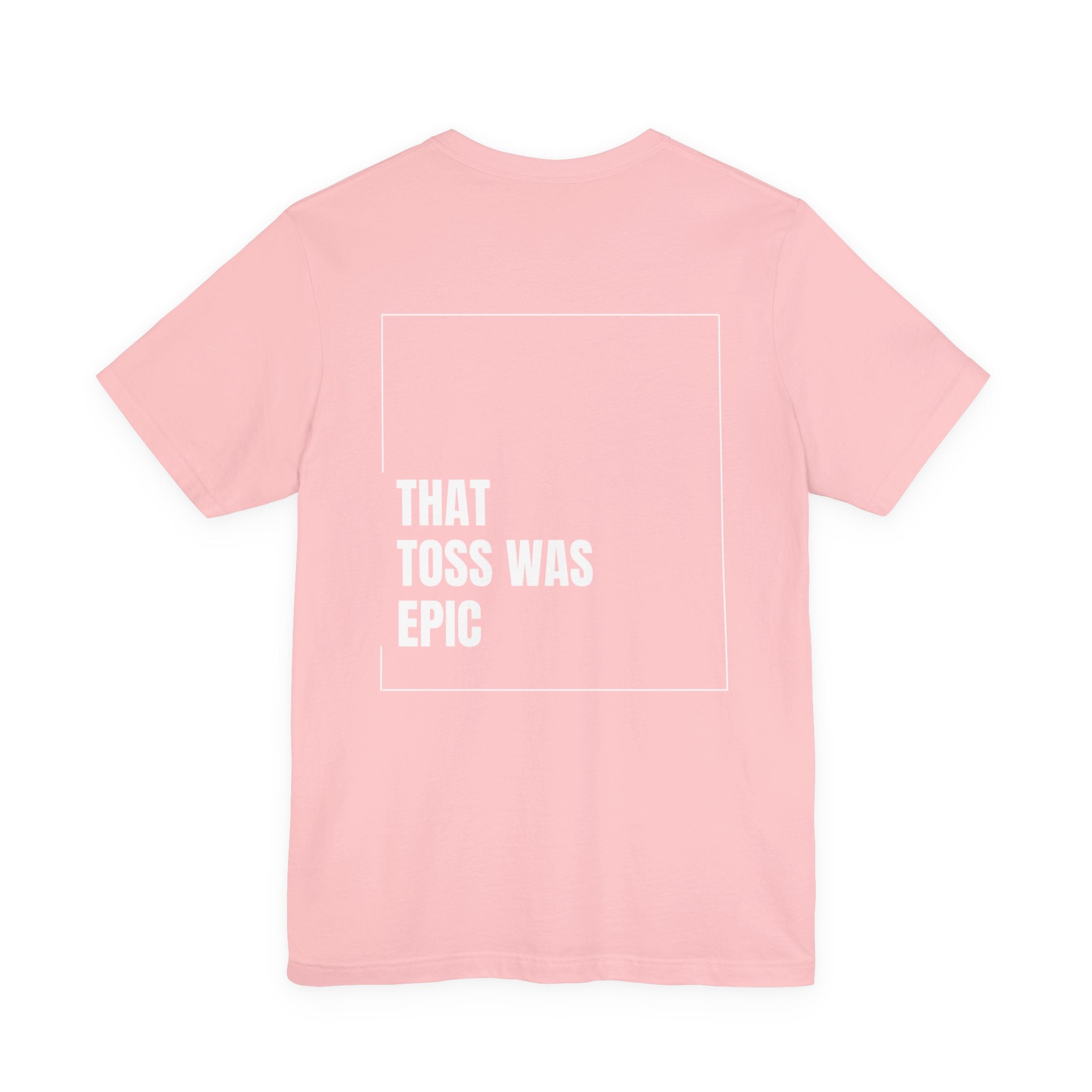 That toss was epic - Unisex Jersey Short Sleeve Tee