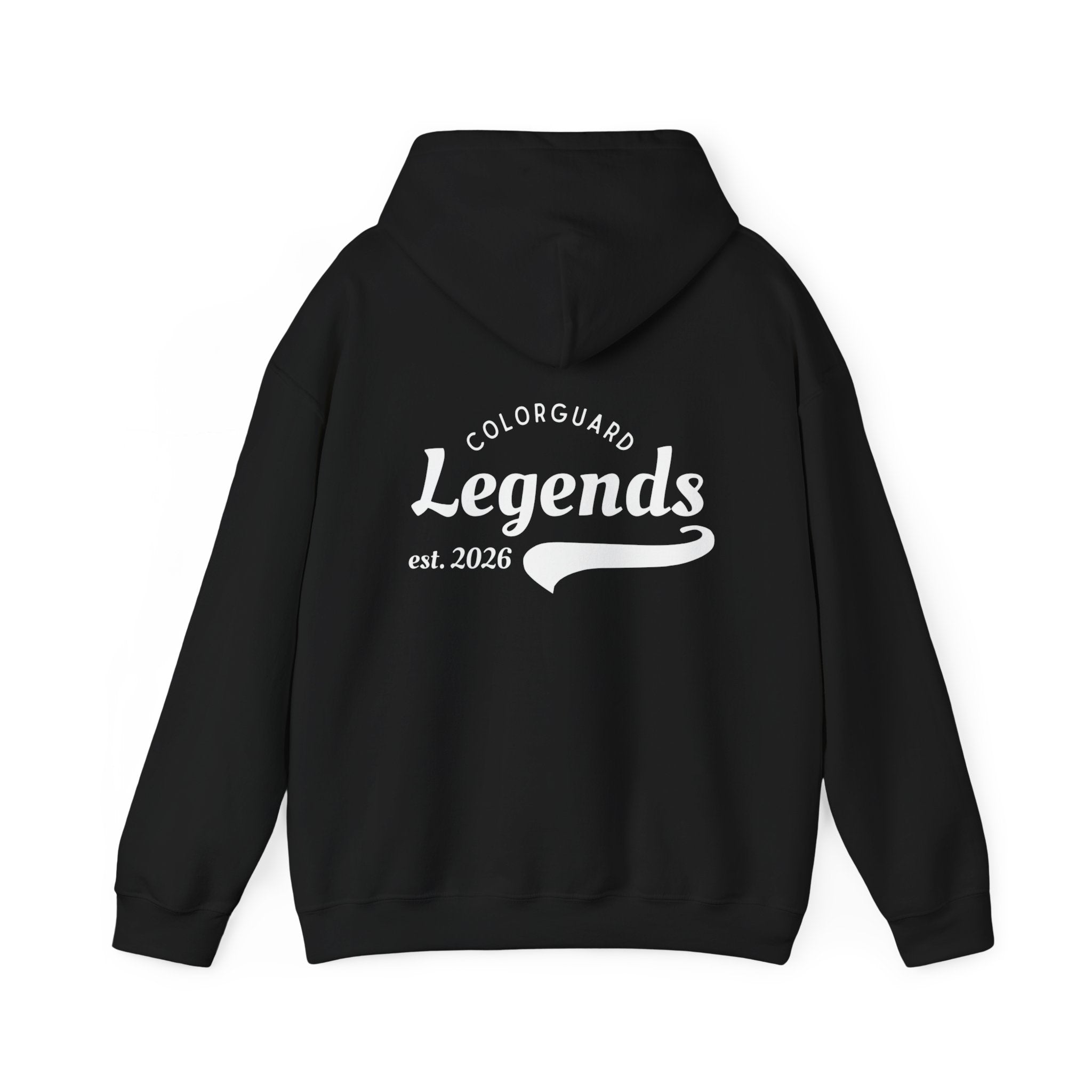 "Legends Hoodie" because you are one — Colorguard Legends est. 2026 Back Print